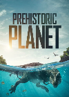 Serial Barat Prehistoric Planet 2022 Season 1