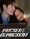 Drama China Present Is Present Subtitle Indonesia 2024