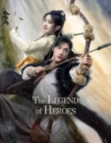 Drama China The Legend of Heroes Subtitle Indonesia 2024