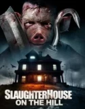 Slaughterhouse On The Hill (2024) Sub Indo