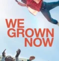 We Grown Now (2024) Sub Indo