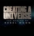 Creating a Universe The Making of Rebel Moon (2024)